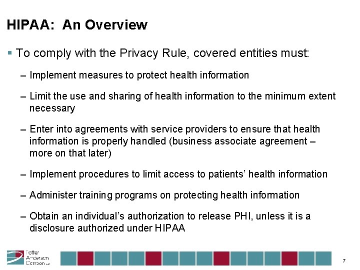 HIPAA: An Overview § To comply with the Privacy Rule, covered entities must: –