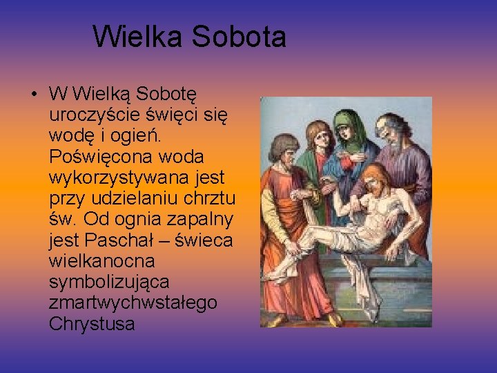 Wielka Sobota • W Wielką Sobotę uroczyście święci się wodę i ogień. Poświęcona woda