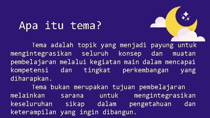 Apa itu tema? Tema adalah topik yang menjadi payung untuk mengintegrasikan seluruh konsep dan