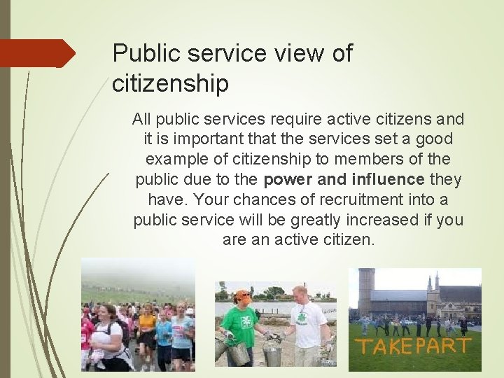 Public service view of citizenship All public services require active citizens and it is