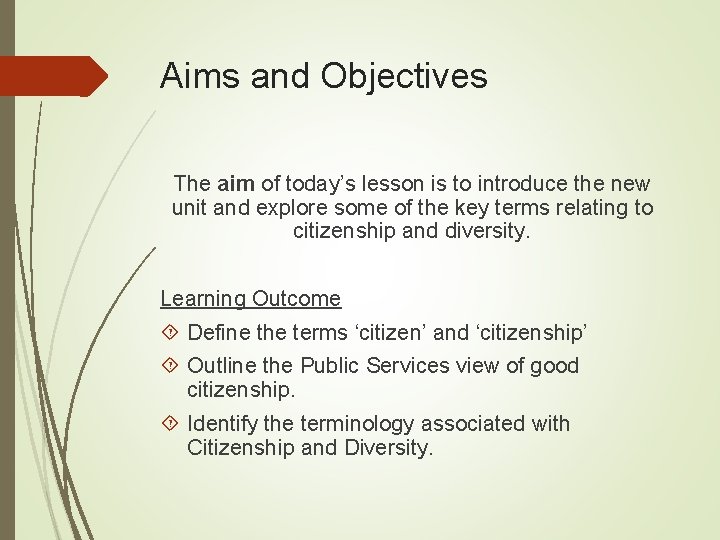 Aims and Objectives The aim of today’s lesson is to introduce the new unit