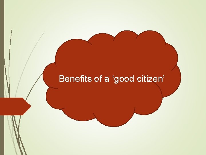 Benefits of a ‘good citizen’ 