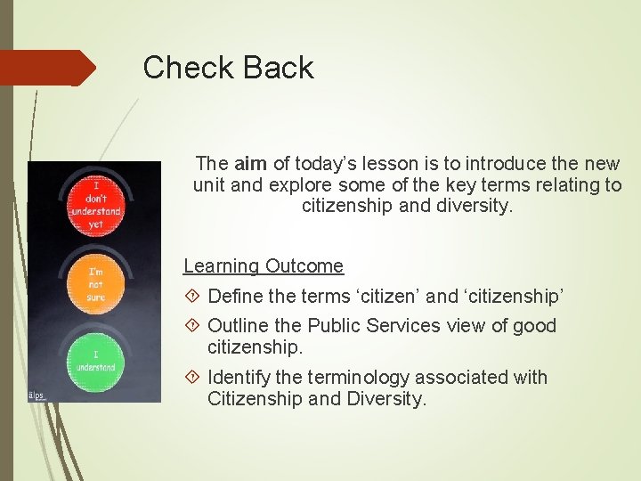Check Back The aim of today’s lesson is to introduce the new unit and