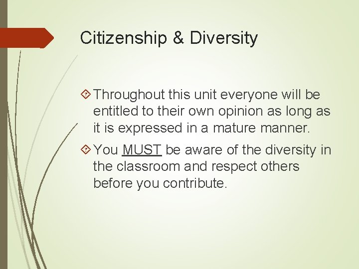 Citizenship & Diversity Throughout this unit everyone will be entitled to their own opinion