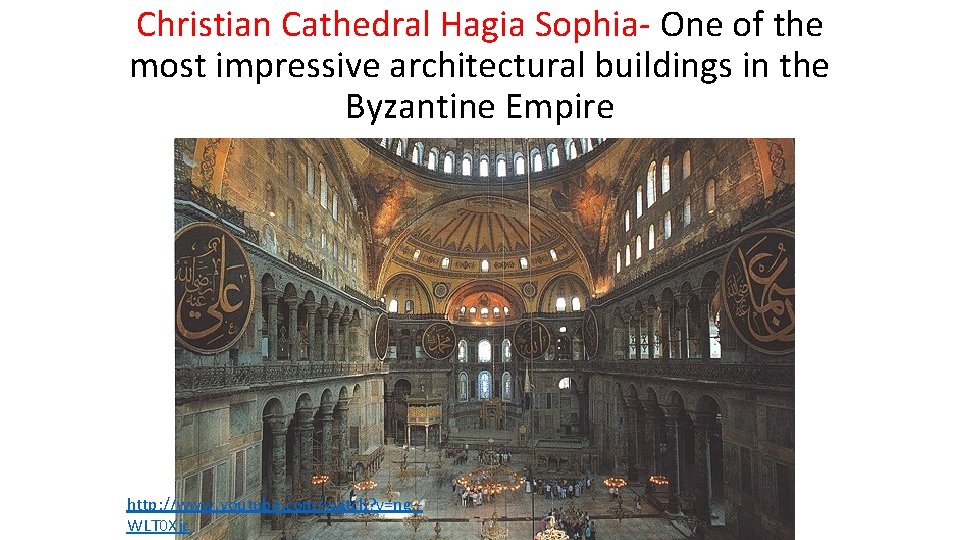 Christian Cathedral Hagia Sophia- One of the most impressive architectural buildings in the Byzantine