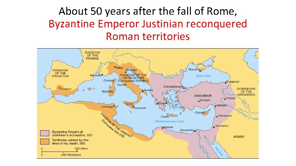 About 50 years after the fall of Rome, Byzantine Emperor Justinian reconquered Roman territories