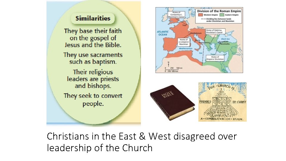 Christians in the East & West disagreed over leadership of the Church 