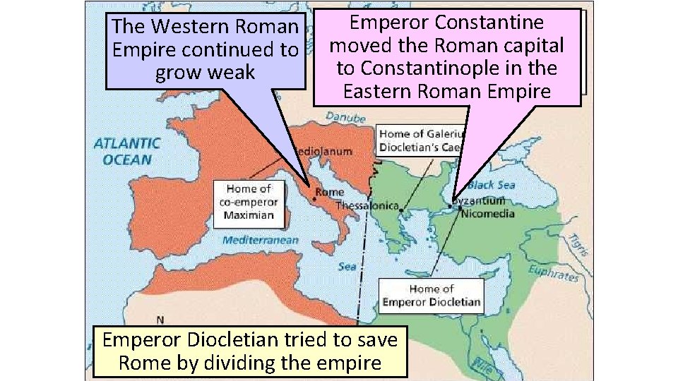  • The Western Roman Empire continued to Textgrow weak Emperor Constantine moved the