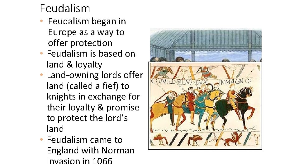 Feudalism • Feudalism began in Europe as a way to offer protection • Feudalism