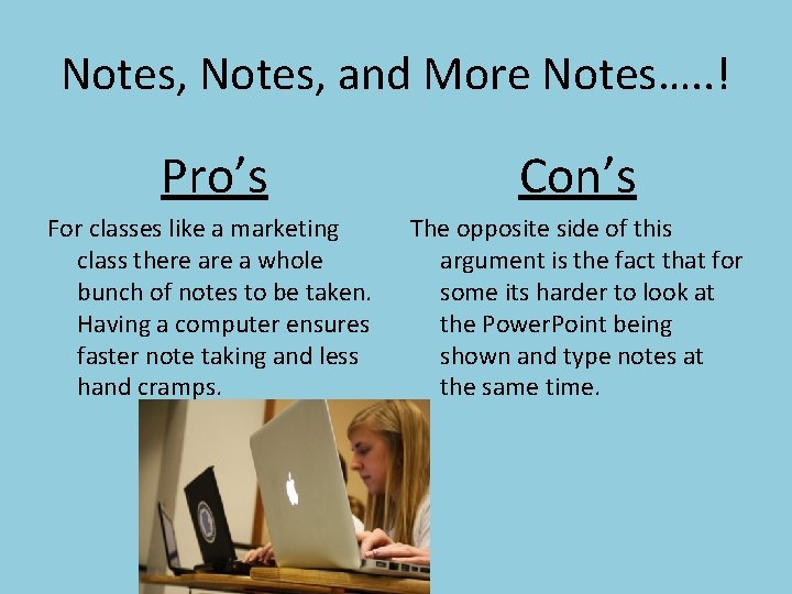 Notes, and More Notes…. . ! Pro’s Con’s For classes like a marketing class