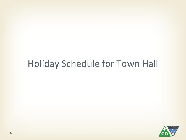 Holiday Schedule for Town Hall 11 