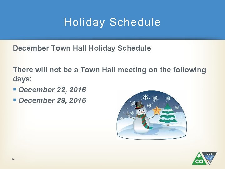 Holiday Schedule December Town Hall Holiday Schedule There will not be a Town Hall