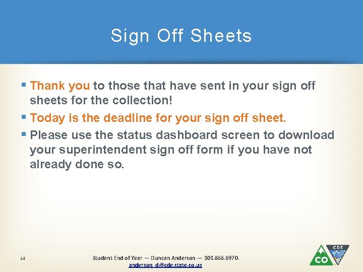 Sign Off Sheets § Thank you to those that have sent in your sign
