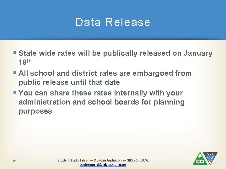 Data Release § State wide rates will be publically released on January 19 th