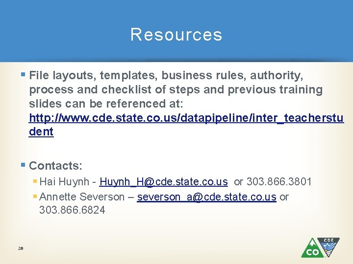 Resources § File layouts, templates, business rules, authority, process and checklist of steps and