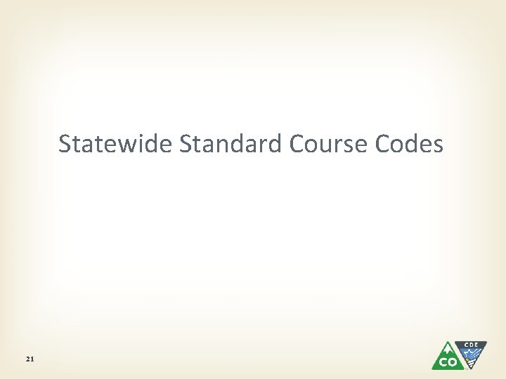 Statewide Standard Course Codes 21 