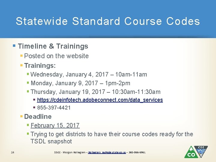 Statewide Standard Course Codes § Timeline & Trainings § Posted on the website §