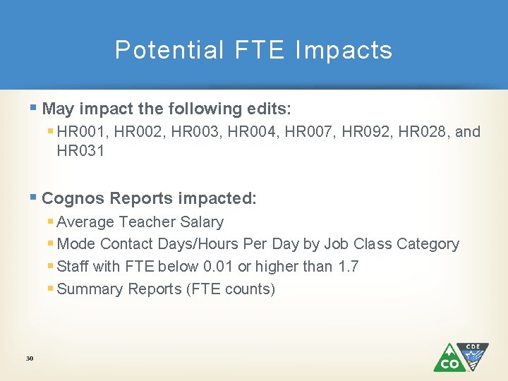 Potential FTE Impacts § May impact the following edits: § HR 001, HR 002,