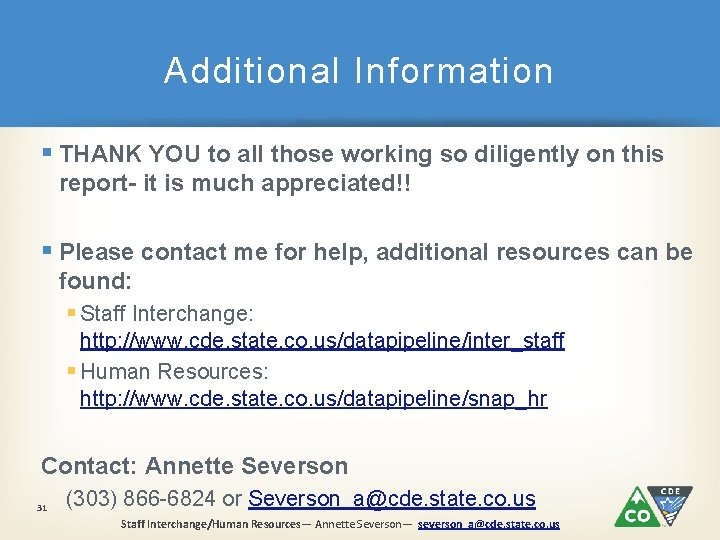 Additional Information § THANK YOU to all those working so diligently on this report-