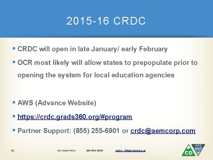 2015 -16 CRDC § CRDC will open in late January/ early February § OCR