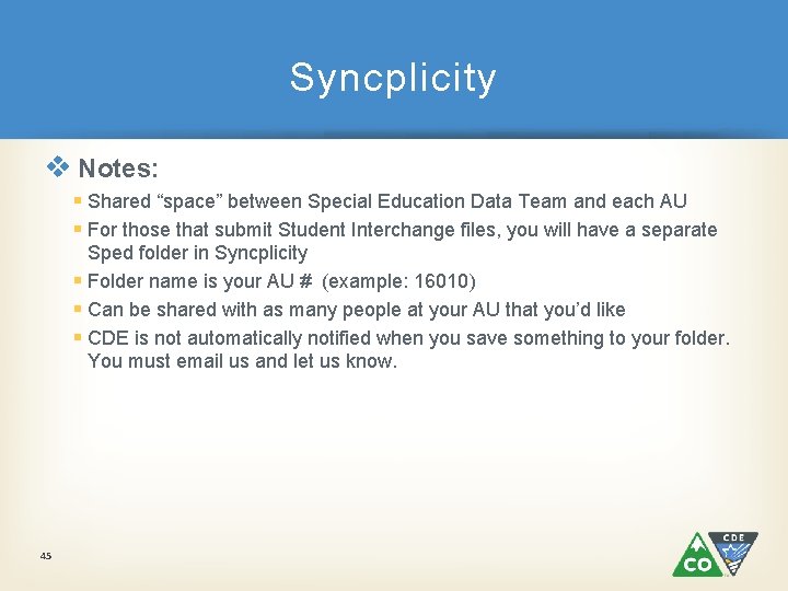 Syncplicity v Notes: § Shared “space” between Special Education Data Team and each AU