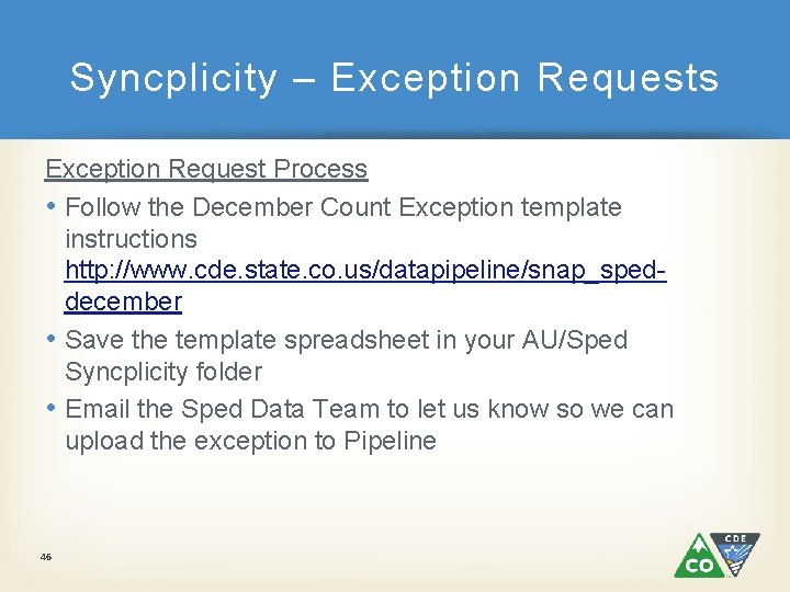 Syncplicity – Exception Requests Exception Request Process • Follow the December Count Exception template