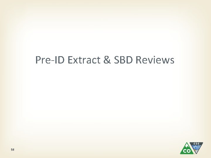 Pre-ID Extract & SBD Reviews 56 