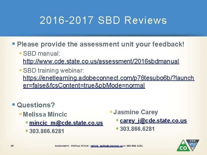 2016 -2017 SBD Reviews § Please provide the assessment unit your feedback! § SBD