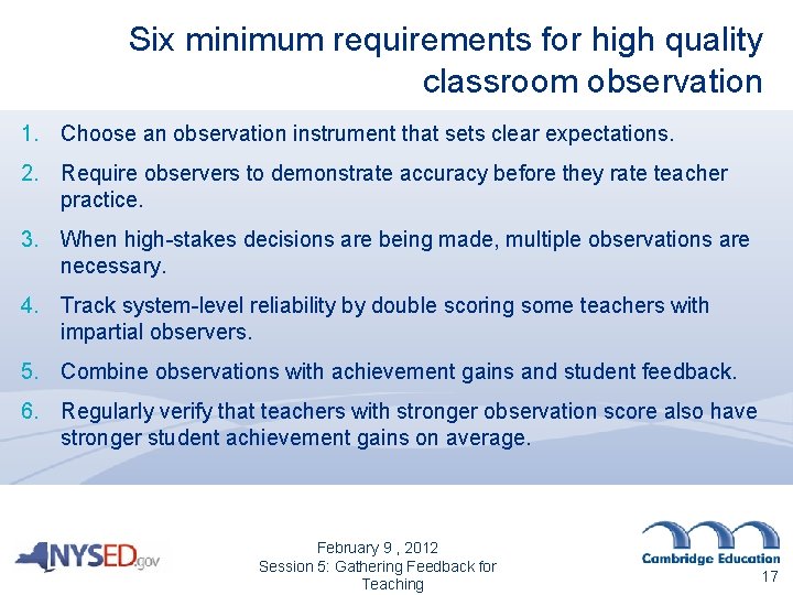 Six minimum requirements for high quality classroom observation 1. Choose an observation instrument that