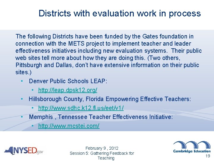 Districts with evaluation work in process The following Districts have been funded by the