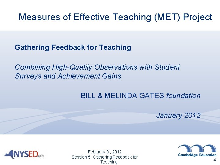 Measures of Effective Teaching (MET) Project Gathering Feedback for Teaching Combining High-Quality Observations with