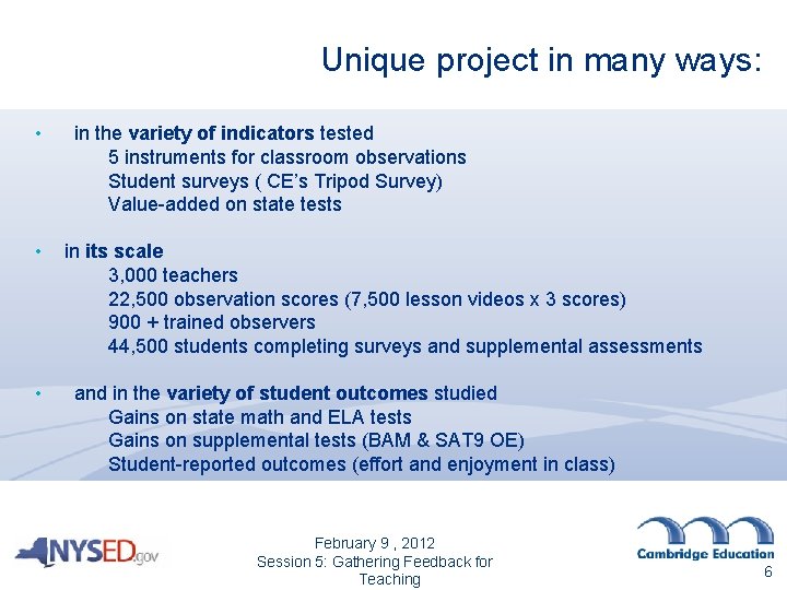 Unique project in many ways: • • • in the variety of indicators tested