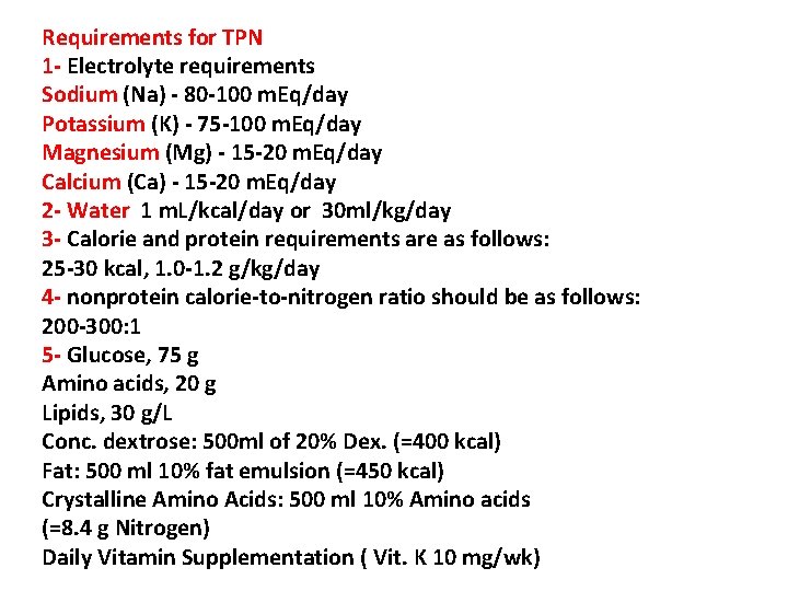 Requirements for TPN 1 - Electrolyte requirements Sodium (Na) - 80 -100 m. Eq/day
