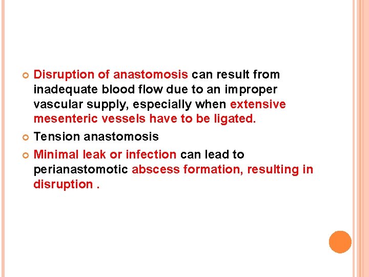 Disruption of anastomosis can result from inadequate blood flow due to an improper vascular