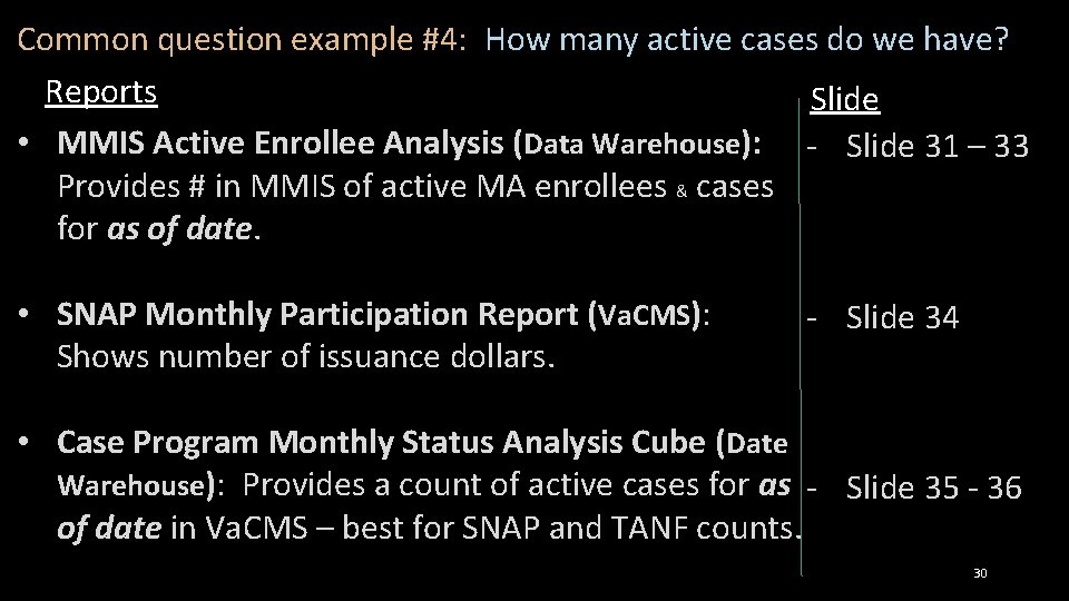 Common question example #4: How many active cases do we have? Reports Slide •