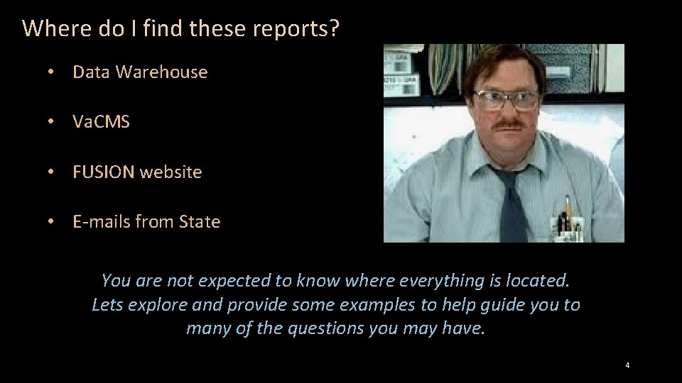Where do I find these reports? • Data Warehouse • Va. CMS • FUSION