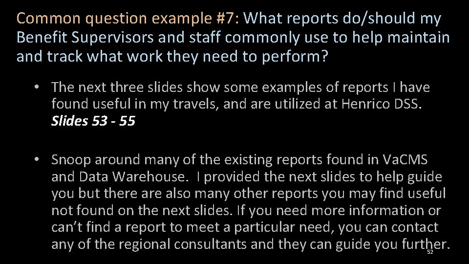 Common question example #7: What reports do/should my Benefit Supervisors and staff commonly use