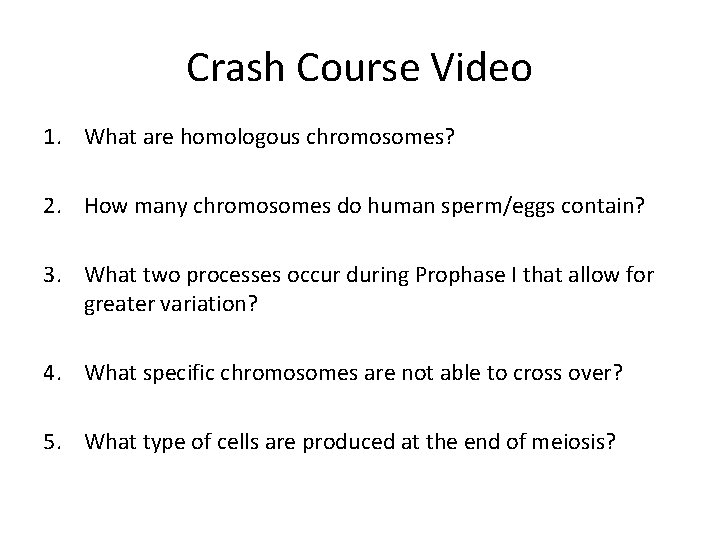 Crash Course Video 1. What are homologous chromosomes? 2. How many chromosomes do human