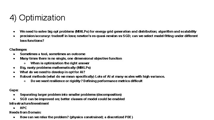 4) Optimization ● ● We need to solve big opt problems (MINLPs) for energy