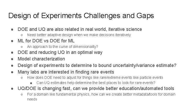 Design of Experiments Challenges and Gaps ● DOE and UQ are also related in