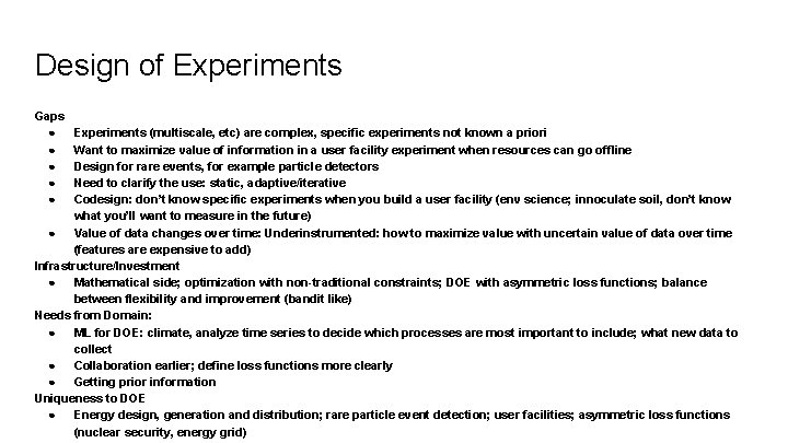 Design of Experiments Gaps ● ● ● Experiments (multiscale, etc) are complex, specific experiments