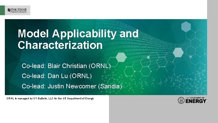 Model Applicability and Characterization Co-lead: Blair Christian (ORNL) Co-lead: Dan Lu (ORNL) Co-lead: Justin