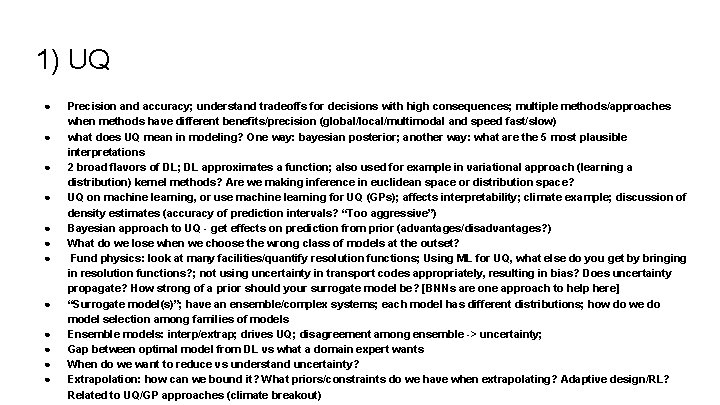 1) UQ ● ● ● Precision and accuracy; understand tradeoffs for decisions with high