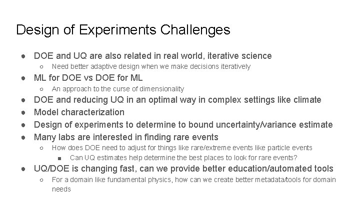 Design of Experiments Challenges ● DOE and UQ are also related in real world,