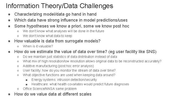 Information Theory/Data Challenges ● Characterizing model/data go hand in hand ● Which data have