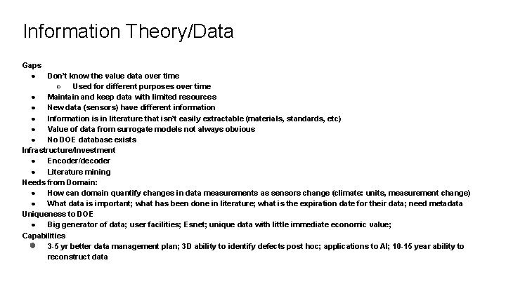 Information Theory/Data Gaps ● Don’t know the value data over time ○ Used for