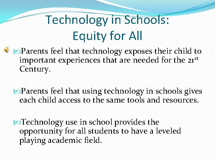 Technology in Schools: Equity for All Parents feel that technology exposes their child to