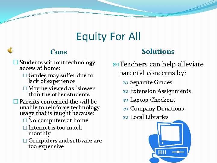 Equity For All Cons Solutions � Students without technology access at home: � Grades