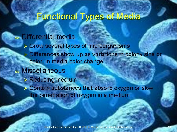 Functional Types of Media Differential media Grow several types of microorganisms Ø Differences show