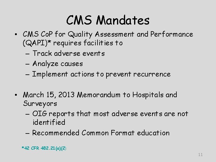 CMS Mandates • CMS Co. P for Quality Assessment and Performance (QAPI)* requires facilities